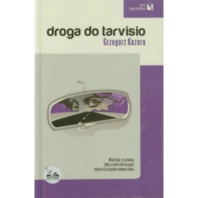 Droga do Tarvisio - Grzegorz Kozera