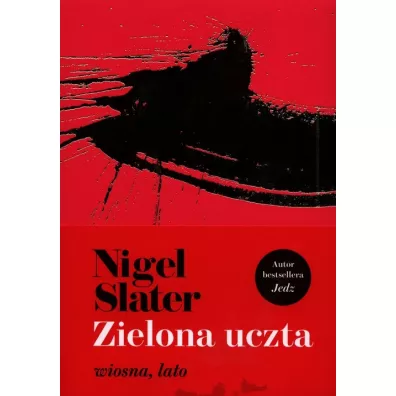 Zielona uczta. Wiosna, lato - Nigel Slater