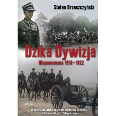 Dzika Dywizja : wspomnienia z lat 1918-1922 - oprawa mi�kka - Stefan Brzeszczy�ski