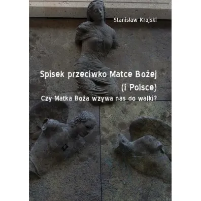 Spisek przeciwko Matce Bo�ej (i Polsce) - Stanis�aw Krajski