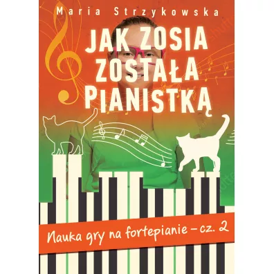 Jak Zosia Zosta�a Pianistk� Cz.2 Nauka Gry Na Fortepianie - Maria Strzykowska