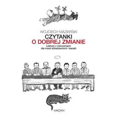Czytanki o dobrej zmianie lektury z �wiczeniami dla mord zdradzieckich i kanalii - Wojciech Maziarski
