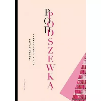 Pod podszewk - Sylwia  Stano, Zofia  Karaszewska