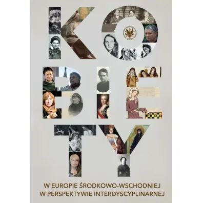 Kobiety w Europie �rodkowo-Wschodniej w perspektywie interdyscyplinarnej - Joanna Getka, Iwona Krycka-Michnowska