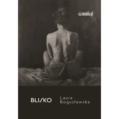 Blisko - Laura Bogus�awska