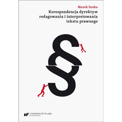 Korespondencja dyrektyw redagowania i interpretowania tekstu prawnego - Marek Suska