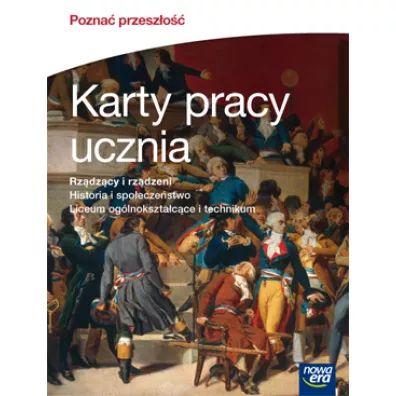 Pozna� przesz�o��. Rz�dz�cy i rz�dzeni. Karty pracy ucznia do historii i spo�ecze�stwa dla liceum og�lnokszta�c�ce i technikum - Tomasz Ma�kowski