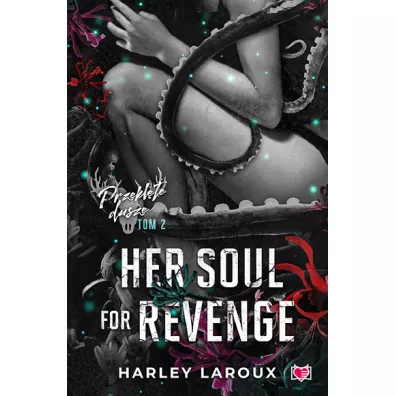 Her Soul for Revenge. Przekl�te dusze - Harley Laroux