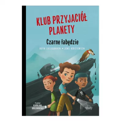 Czarne �ab�dzie. Klub Przyjaci� Planety - Ruth  Lillegraven, Kristensen Jens
