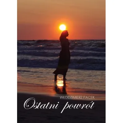 Ostatni powr�t - W�odzimierz  Pacek