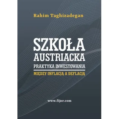 Szko�a austriacka. Praktyka inwestowania - Taghizadegan Rahim