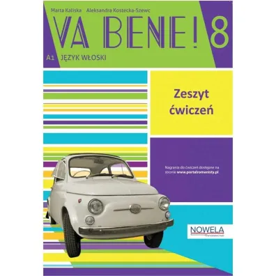 Va Bene! 8 �wiczenia + zawarto�� online - Marta Kaliska, Aleksandra Kostecka-Szewc