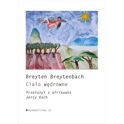 Cia�o w�drowne - Breyten Breytenbach