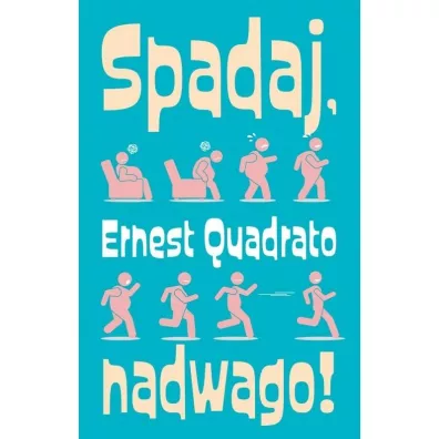Spadaj nadwago - Ernest  Quadrato