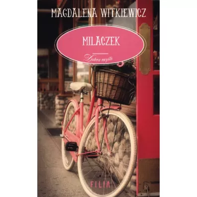 Milaczek. Dobre my�li. Tom 1 (pocket) - Magdalena Witkiewicz