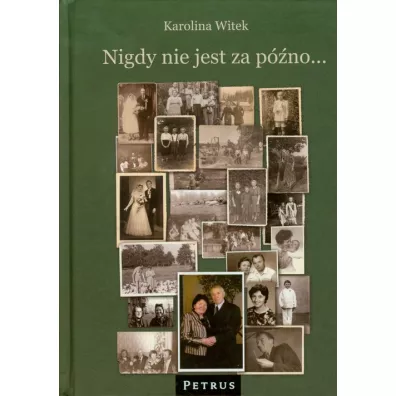 Nigdy Nie Jest Za P�no Tw - Witek Karolina