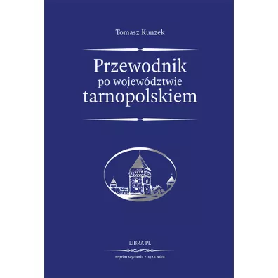 Przewodnik po wojew�dztwie tarnopolskim - Tomasz Kunzek