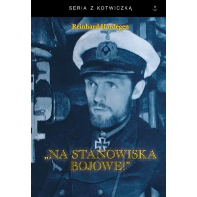 Na stanowiska bojowe! - Reinhard Hardegen