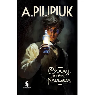 Czasy, kt�re nadejd� - Andrzej Pilipiuk