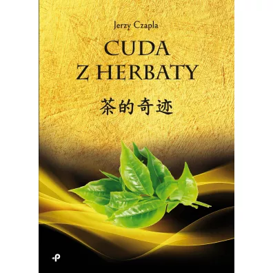 Cuda z herbaty - Jerzy  Czapla