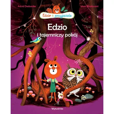 Edzio i tajemniczy pok�j. Edzio i przyjaciele - Astrid Desbordes