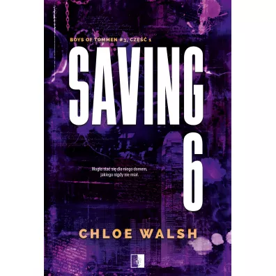 Saving 6. Boys of Tommen. Tom 3. Cz�� 1 - Chloe Walsh