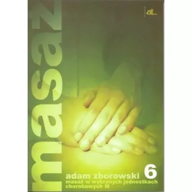 Masa� w wybranych jednostkach chorobowych cz. III - Adam Zborowski