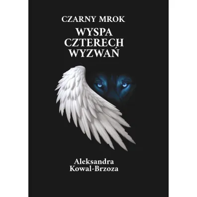 Czarny mrok T.2 Wyspa Czterech Wyzwa� - Aleksandra Kowal-Brzoza