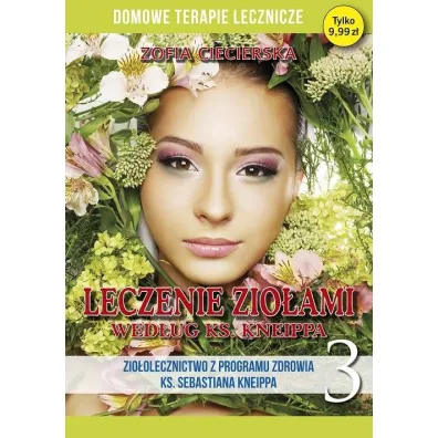 Leczenie zio�ami wed�ug ks. Kneippa. Domowa apteczka. Tom 3 - Zofia Ciecierska