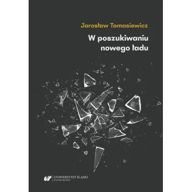 W poszukiwaniu nowego �adu - Jaros�aw Tomasiewicz