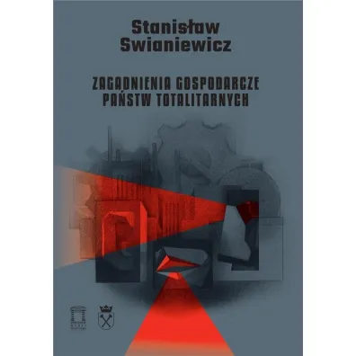 Zagadnienia gospodarcze pa�stw totalitarnych - Stanis�aw Swianiewicz