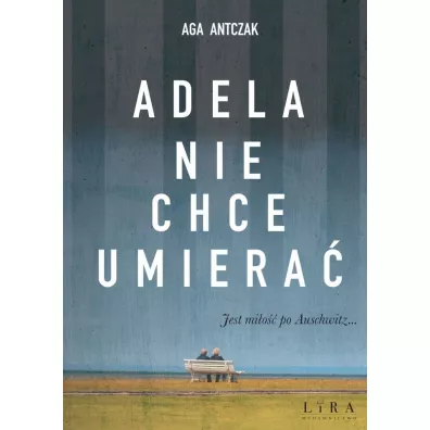 Adela nie chce umiera� - Aga  Antczak