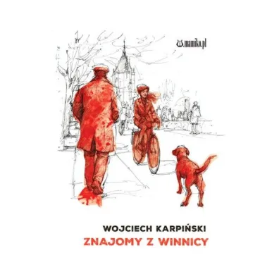 Znajomy z winnicy - Wojciech Karpi�ski