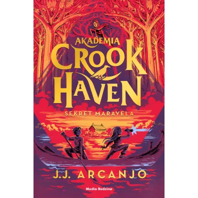 Sekret Maravela. Akademia Crookhaven. Tom 3 - J. J. Arcanjo