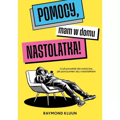 Pomocy, mam w domu nastolatka! - Raymond  Kluun