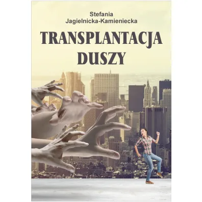 Transplantacja duszy - Stefania Jagielnicka-Kamieniecka