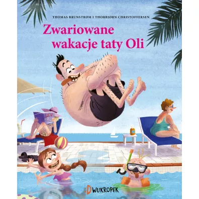 Zwariowane wakacje taty Oli. Tata Oli. Tom 2 - Thomas Brunstrøm