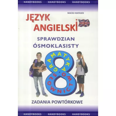 J�zyk angielski. Sprawdzian �smoklasisty - Maciej Matasek