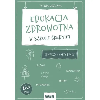 Edukacja zdrowotna Graficzne karty pracy dla szko�y �redniej
