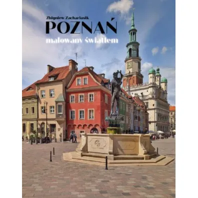 Pozna� malowany �wiat�em - Piotr Korduba, Zbigniew Zachariasik