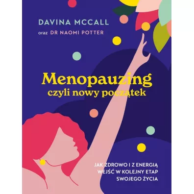 Menopauzing. Jak zdrowo i z energi� wej�� w kolejny etap swojego �ycia - Davina  McCall