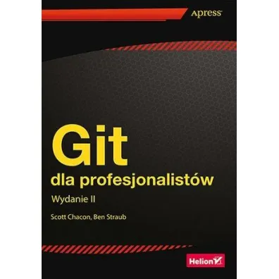 Git dla profesjonalist�w wyd. 2 - Ben Straub, Scott Chacon