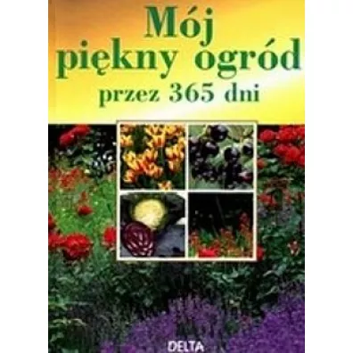 M�j pi�kny ogr�d przez 365 dni - Wolff Jurgen