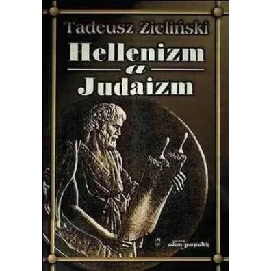 Hellenizm a judaizm - Tadeusz Zieli�ski