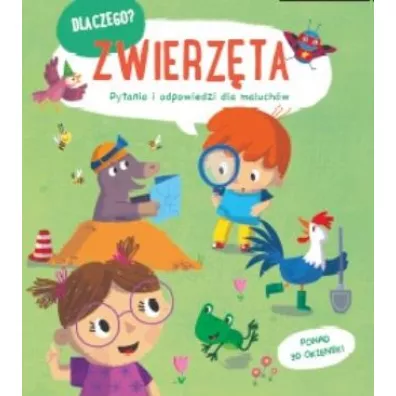 Zwierz�ta. Dlaczego? pytania i odpowiedzi dla maluch�w