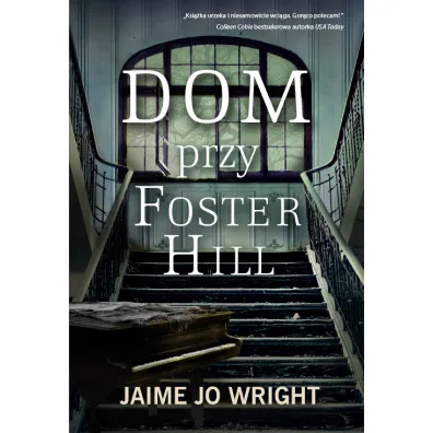 Dom przy Foster Hill - Jaime Jo Wright