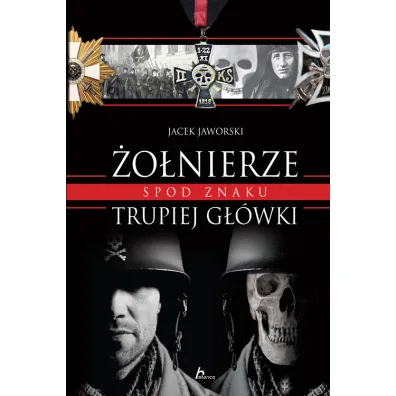 �o�nierze spod znaku trupiej g��wki - Jacek Jaworski