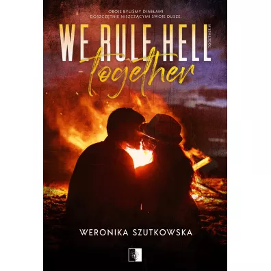 We Rule Hell Together. Together. Tom 1 - Heide Bergmann, Weronika  Szutkowska