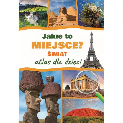 Jakie to miejsce? wiat. Atlas dla dzieci - Jarosaw Grski