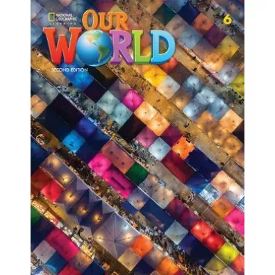 Our World. Second edition 6. Student's Book - Kate Cory-Wright, Kaj Schwermer